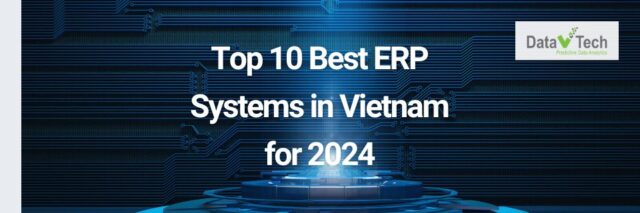 Top 10 Best ERP Systems in Vietnam for 2024 _ Data V Tech