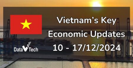 Vietnam’s Key Economic Updates 10 - 17.12.2024 _ Data V Tech