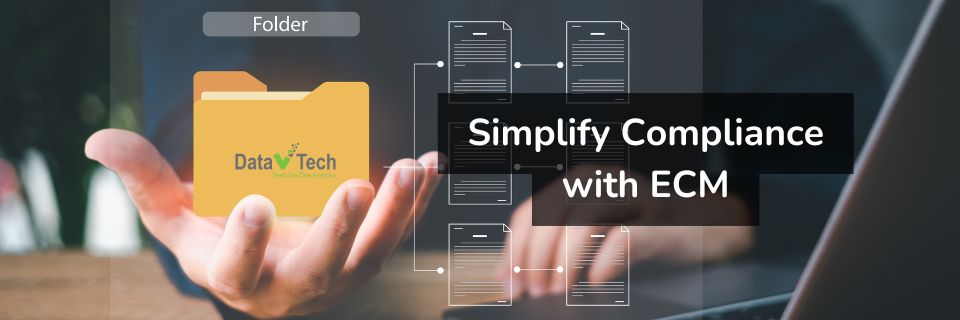 Simplify Compliance with ECM Data V Tech